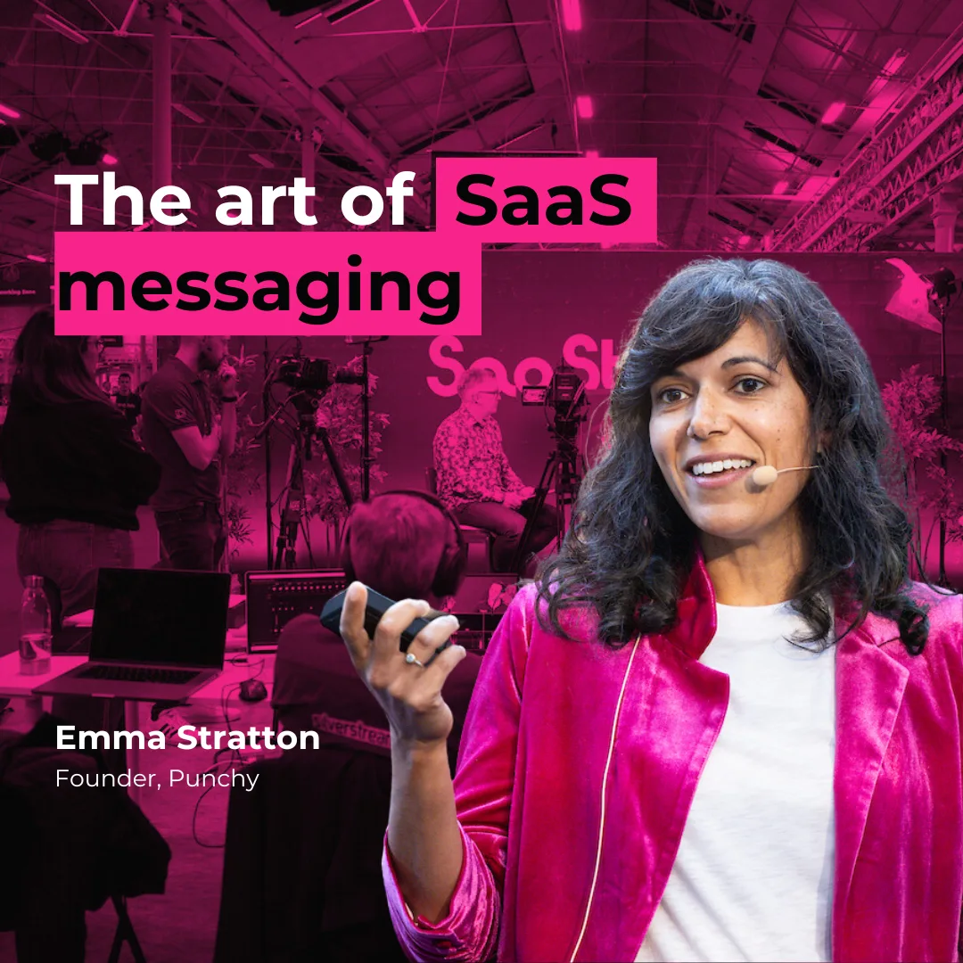 The art of saaS messaging. Emma Stratton, founder at Punchy.co